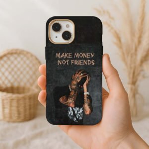 make money not friends motivational premium printed phone case iphone & samsung